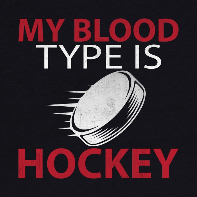 My Blood Type is Hockey Funny Hockey Gift by TheLostLatticework